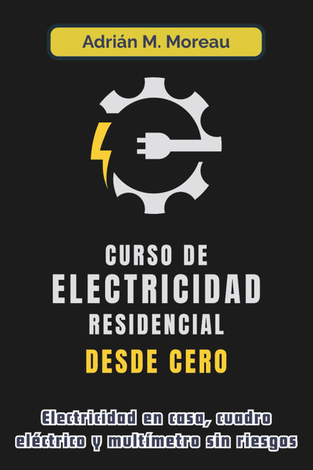 CURSO DE ELECTRICIDAD RESIDENCIAL DESDE CERO. Electricidad en casa