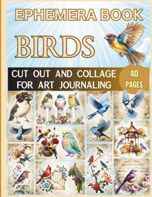 Cut Out and Collage Book Birds: 40 Pages And with 170+ Images for Art