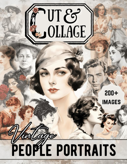 Cut Out and Collage Book Vintage People Portraits Ephemera