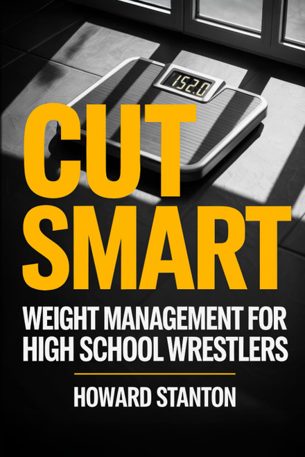 Cut Smart: Weight Management for High School Wrestlers