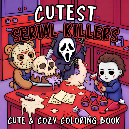 Cutest Serial Killers: A Spooky Cute Horror Parody Coloring Book for