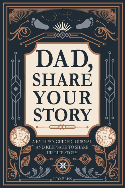 Dad, Share Your Story: A Father's Guided Journal and Keepsake to Share
