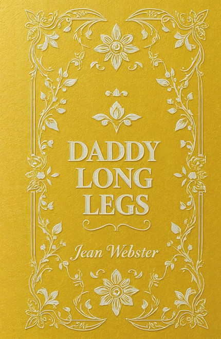 Daddy-Long-Legs: Jean Webster's Illustrated Coming-of-Age Classic