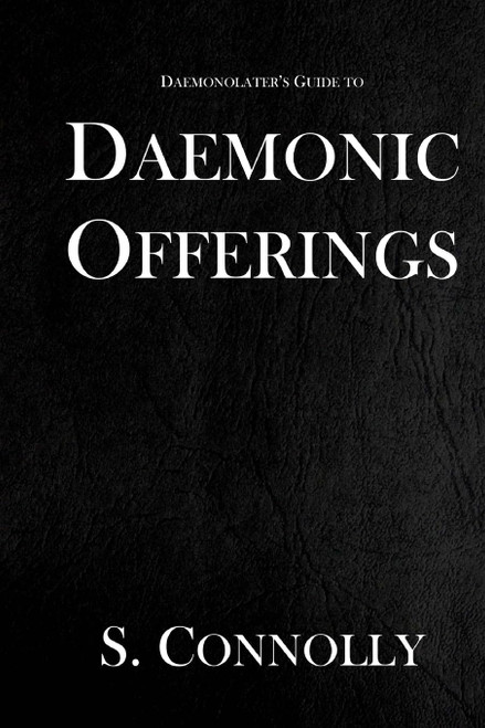 Daemonic Offerings (The Daemonolater's Guide)