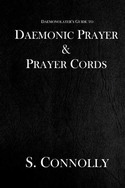 Daemonic Prayer & Prayer Cords (The Daemonolater's Guide)