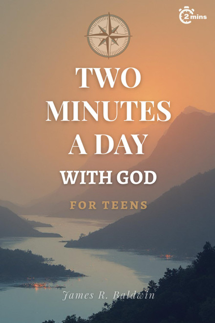 Daily Devotionals for Teens | Two Minutes a Day with God