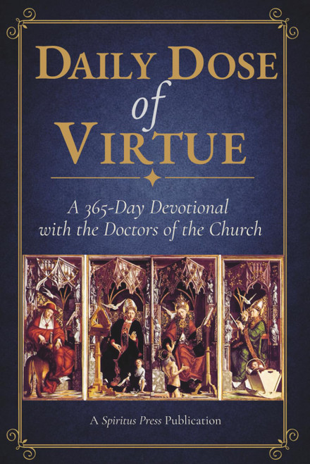 Daily Dose of Virtue: A 365-Day Catholic Devotional with the Doctors of