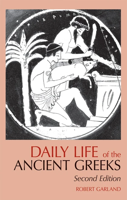 Daily Life of the Ancient Greeks (Greenwood Press "Daily Life Through