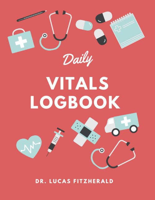 Daily Vitals Log Book: A Complete Health Tracker with Charts for Every