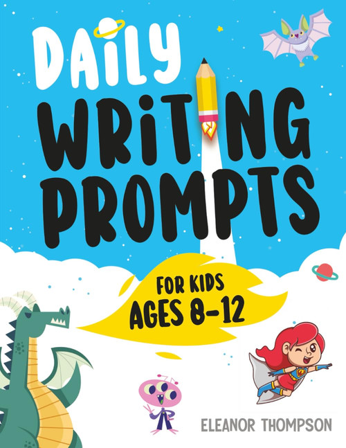 Daily Writing Prompts for Kids Ages 8-12: 365 Creative Writing Workbook