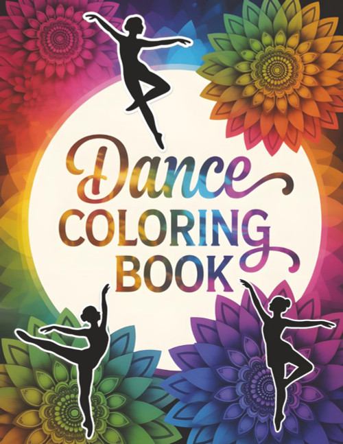 Dance Coloring Book: Creative Mandala Designs for Dance Enthusiasts
