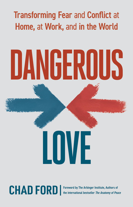 Dangerous Love: Transforming Fear and Conflict at Home