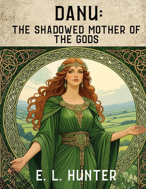 Danu: The Shadowed Mother of the Gods