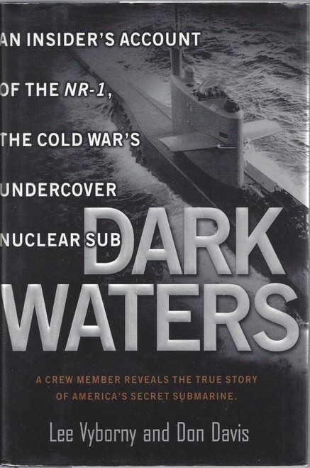 Dark Waters: An Insider's Account of the NR-1 The Cold War's Undercover