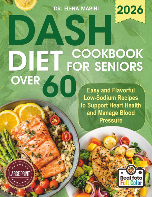 DASH Diet Cookbook For Seniors Over 60