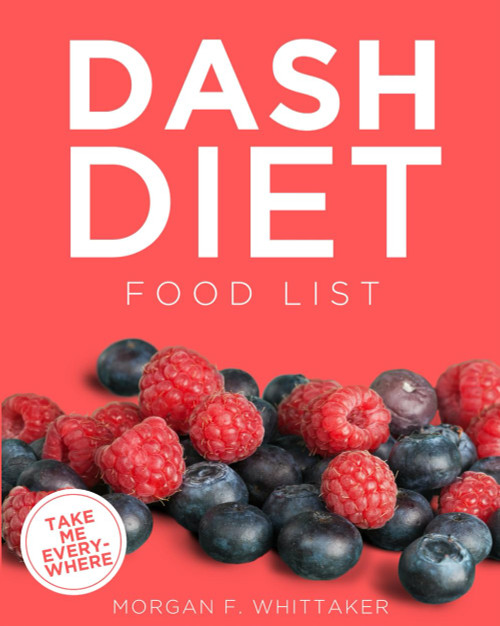 DASH Diet Food List: The World's Most Comprehensive DASH Diet Ingredient