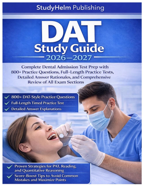 DAT Study Guide 2026-2027: Complete Dental Admission Test Prep with 800+