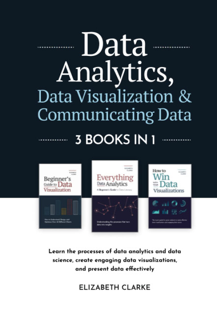 Data Analytics, Data Visualization & Communicating Data
