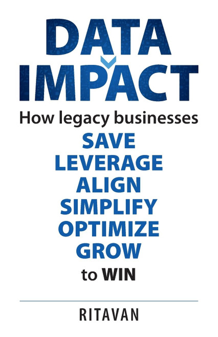 Data Impact: How legacy businesses SAVE LEVERAGE ALIGN SIMPLIFY OPTIMISE