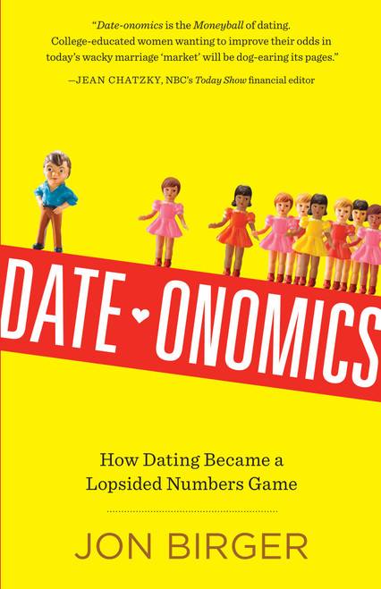 Date-Onomics: How Dating Became a Lopsided Numbers Game