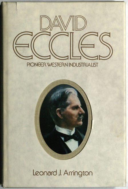 David Eccles: Pioneer western industrialist