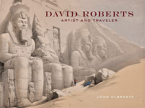 David Roberts: Artist and Traveler