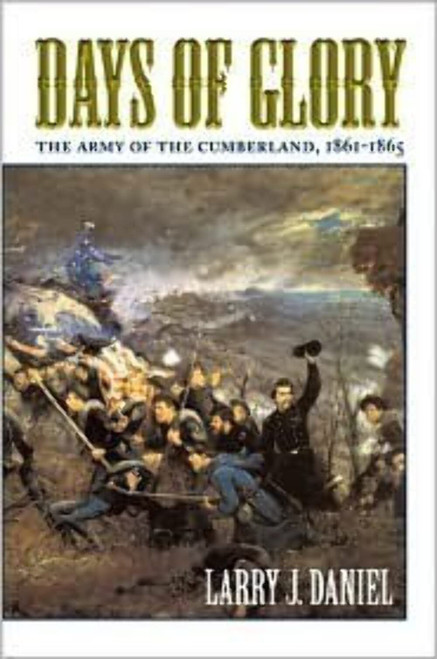 Days of Glory. the Army of the Cumberland, 1861-1865