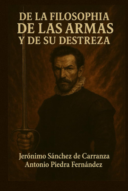 De la filosofía de las armas y de su Destreza y de la Agresividad y Defensa Cristiana