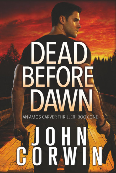 Dead Before Dawn: A Thriller (Amos Carver)
