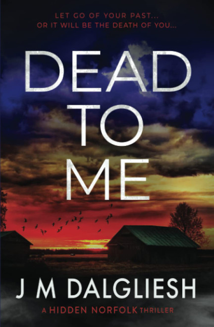 Dead To Me: A Hidden Norfolk Thriller