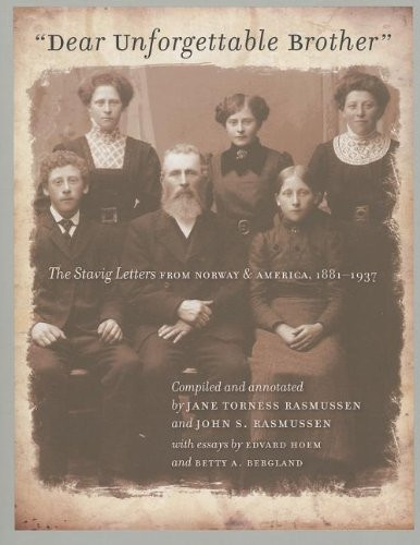 Dear Unforgettable Brother: The Stavig Letters from Norway and America