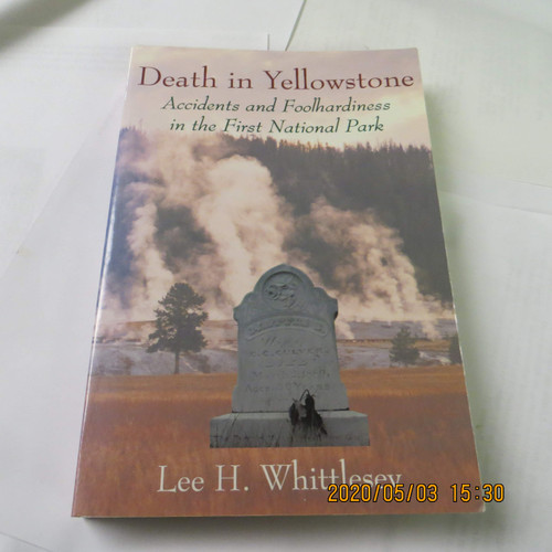 Death in Yellowstone: Accidents and Foolhardiness in the First National