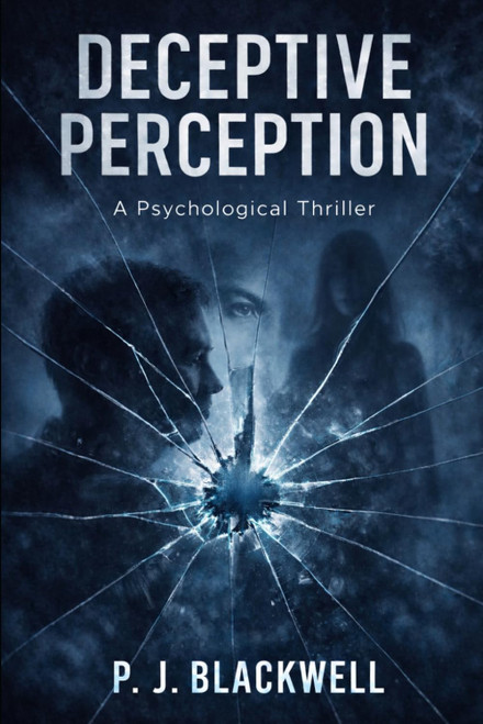 Deceptive Perception: A Psychological Thriller