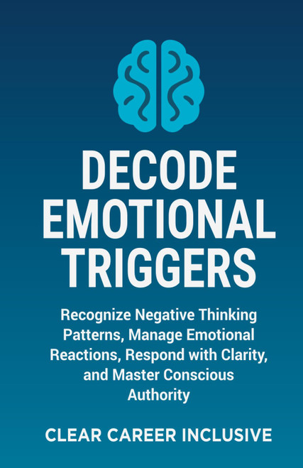 Decode Emotional Triggers: Recognize Negative Thinking Patterns