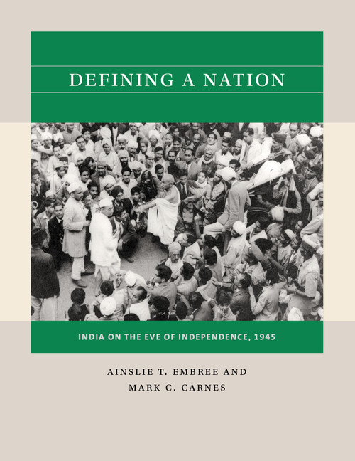 Defining a Nation: India on the Eve of Independence, 1945 (Reacting to the Pastâ¢)
