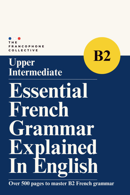DELF B2 Essential French Grammar Explained in English