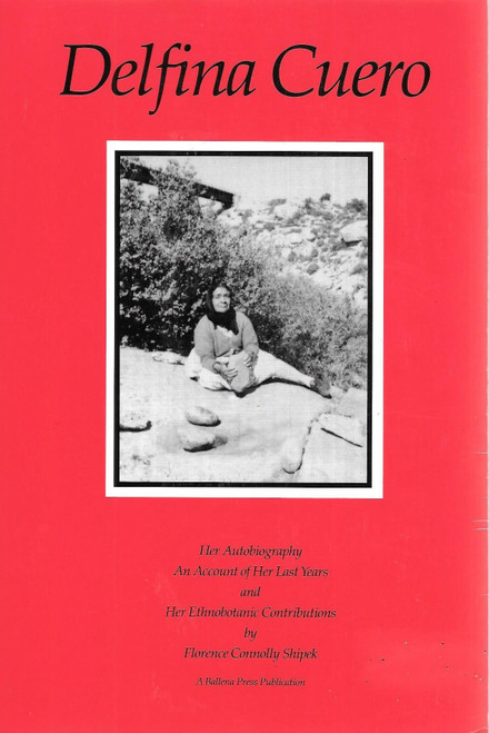 Delfina Cuero: Her Autobiography - An Account of Her Last Years and Her