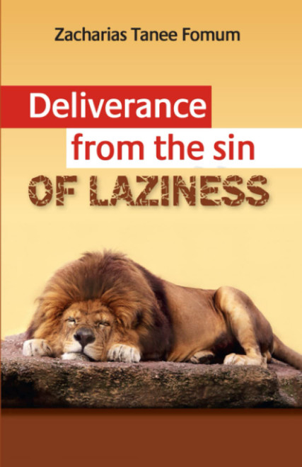 Deliverance From The Sin of Laziness (Practical Helps For The Overcomers)