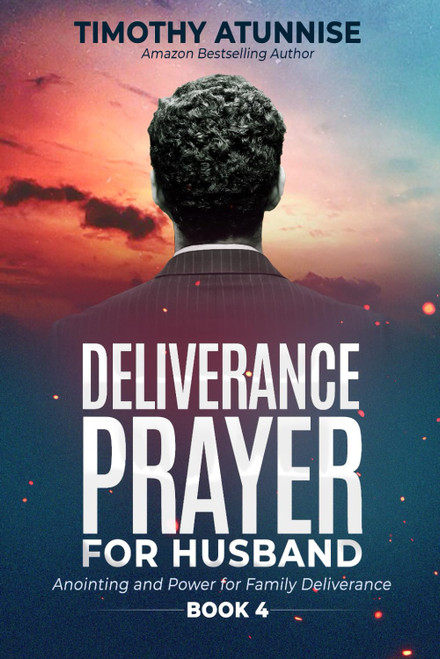 Deliverance Prayers for Your Husband