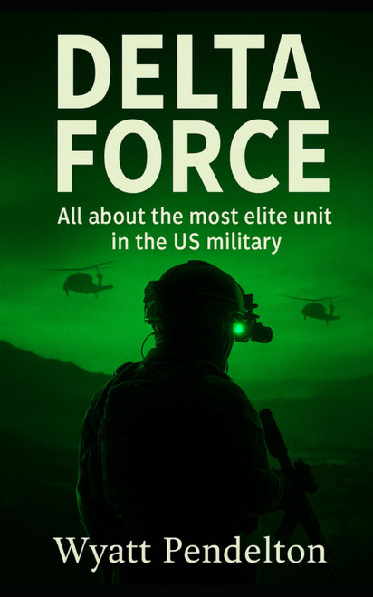 Delta Force: All about the most elite unit in the US military