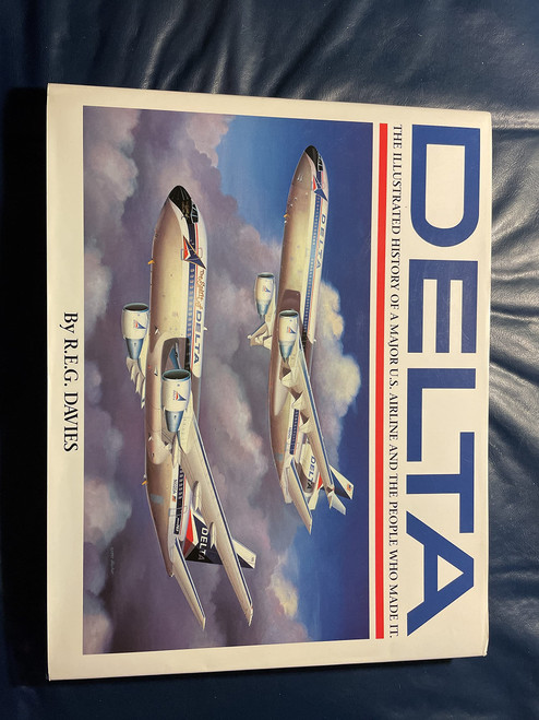 Delta: An Airline and Its Aircraft: The Illustrated History of a Major