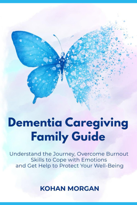 Dementia Caregiving: Understand the Journey