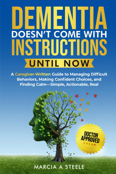 Dementia Doesn't Come With Instructions. Until Now