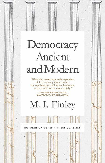 Democracy Ancient and Modern (Mason Welch Gross Lecture Series)