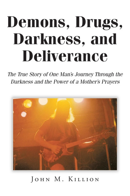 Demons, Drugs, Darkness, and Deliverance