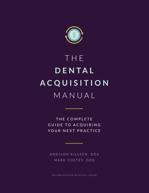 Dental Acquisition Manual: Complete Guide to Acquiring Your Next Practice
