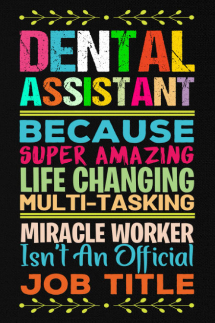 Dental Assistant Gifts: 6x9 Blank Lined Notebook journal A Funny Dental