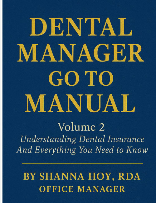 Dental Office Manager Go To Manual Volume 2 Understanding Dental