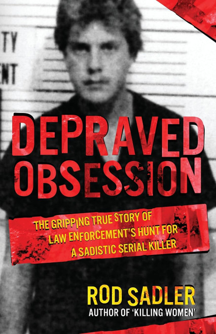 DEPRAVED OBSESSION: The Gripping True Story of Law Enforcement's Hunt for