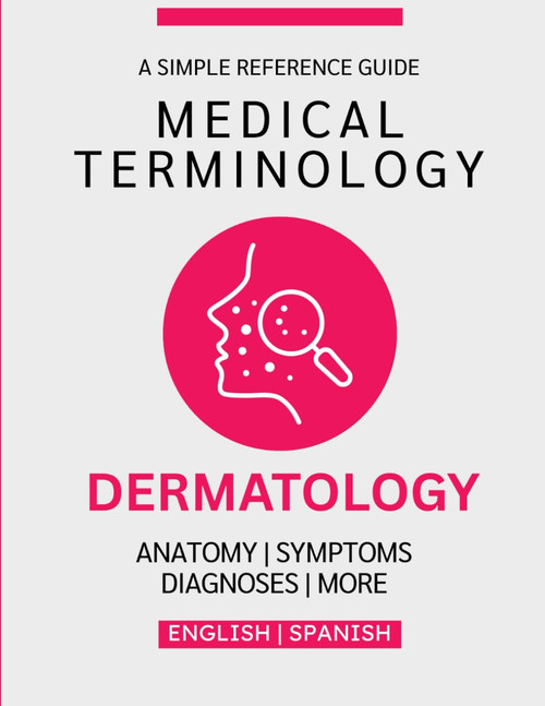 Dermatology Medical Terminology Guide (English & Spanish)